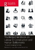 Routledge Handbook on Labour in Construction and Human Settlements - 