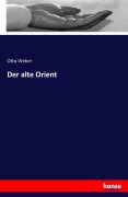 Cover-Bild zum Titel 'Der alte Orient' von 'Otto Weber'