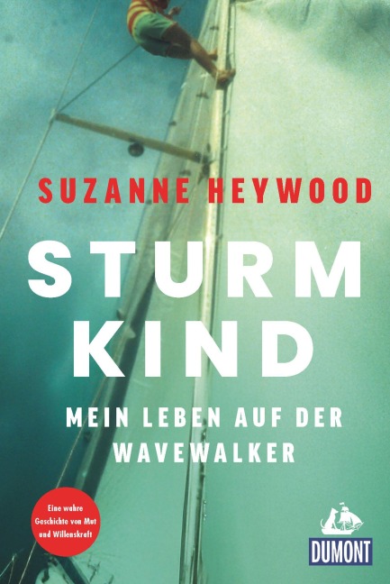 Sturmkind. Mein Leben auf der Wavewalker - Suzanne Heywood