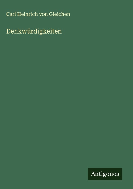 Denkwürdigkeiten - Carl Heinrich von Gleichen
