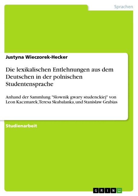 Die lexikalischen Entlehnungen aus dem Deutschen in der polnischen Studentensprache - Justyna Wieczorek-Hecker