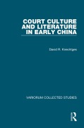 Cover-Bild zum Titel 'Court Culture and Literature in Early China' von 'David R. Knechtges'
