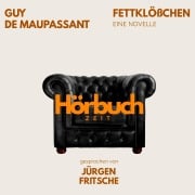 Cover-Bild zum Titel 'Fettklößchen. Eine Novelle.' von 'Hörbuchzeit, Guy de Maupassant'