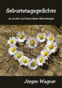 Geburtstagsgedichte - Jürgen Wagner