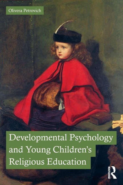 Developmental Psychology and Young Children's Religious Education - Olivera Petrovich