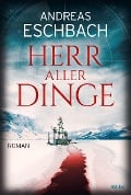 Herr aller Dinge - Andreas Eschbach
