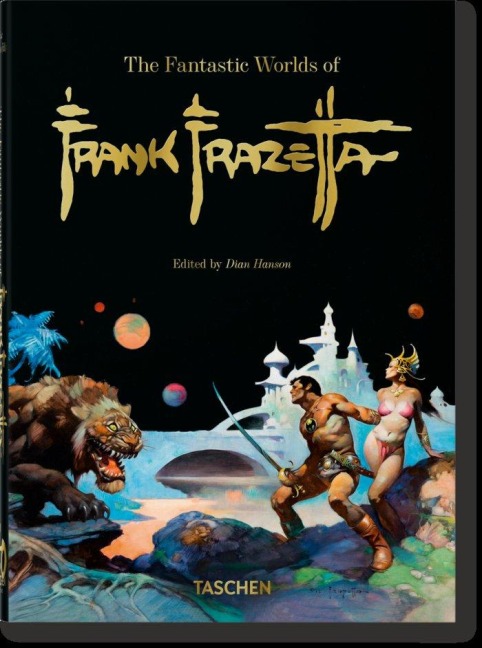 The Fantastic Worlds of Frank Frazetta. 45th Ed. - Dan Nadel, Zak Smith