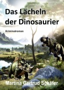 Cover-Bild zum Titel 'Das Lächeln der DInosaurier' von 'Martina Schäfer'