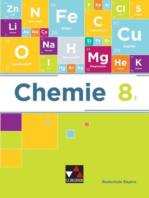 Chemie 8 I Lehrbuch Realschule Bayern - Katrin Amrehn, Sabine Flügel, Daniel Möslein, Theresa Fischer, Markus Koschnicke