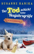 Cover-Bild zum Titel 'Der Tod schickt keine Neujahrsgrüße' von 'Susanne Hanika'