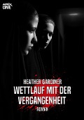 Cover-Bild zum Titel 'WETTLAUF MIT DER VERGANGENHEIT' von 'Heather Gardiner'