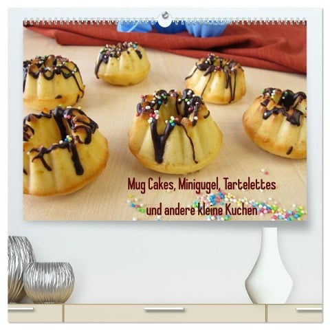 Mug Cakes, Minigugel, Tartelettes und andere kleine Kuchen (hochwertiger Premium Wandkalender 2025 DIN A2 quer), Kunstdruck in Hochglanz - Heike Rau