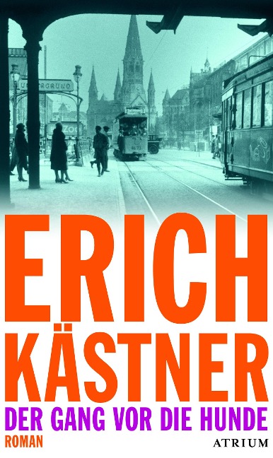 Der Gang vor die Hunde - Erich Kästner
