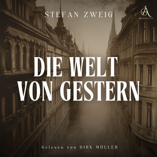 Die Welt von gestern - Hörbuch Klassiker - Hörbuch Klassiker, Stefan Zweig