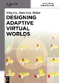 Cover-Bild zum Titel 'Designing Adaptive Virtual Worlds' von 'Ning Gu, Mary Lou Maher'