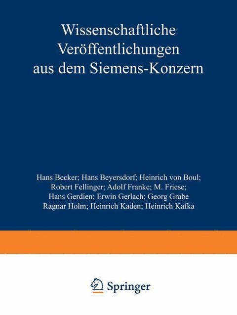 Wissenschaftliche Veröffentlichungen aus dem Siemens-Konzern - Hans Becker, Ragnar Holm, Heinrich Kaden, Heinrich Kafka, Hans Beyersdorf
