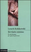Cover-Bild zum Titel 'Breviario minimo. Piccole lezioni per grandi problemi' von 'Leszek Kolakowski'