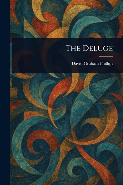 The Deluge - David Graham Phillips