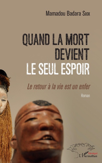 Quand la mort devient le seul espoir - Mamadou Badara Seck