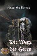 Cover-Bild zum Titel 'Die Wege des Herrn' von 'Alexandre Dumas'