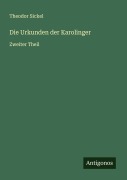 Cover-Bild zum Titel 'Die Urkunden der Karolinger' von 'Theodor Sickel'