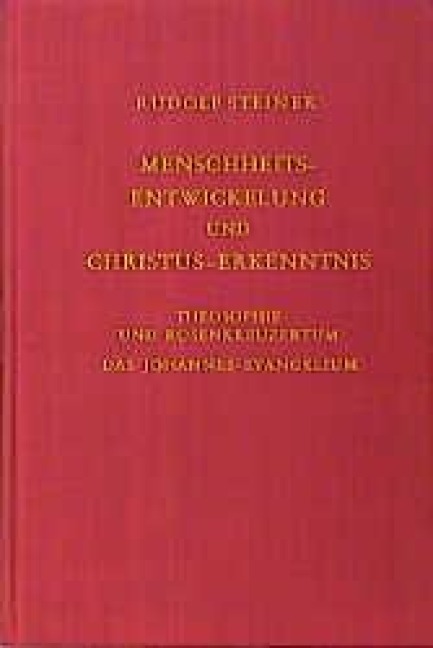 Menschheitsentwickelung und Christus-Erkenntnis - Rudolf Steiner