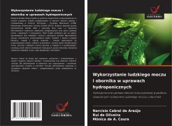 Cover-Bild zum Titel 'Wykorzystanie ludzkiego moczu i obornika w uprawach hydroponicznych' von 'Narcísio Cabral de Araújo, Rui de Oliveira, Mônica de A. Coura'