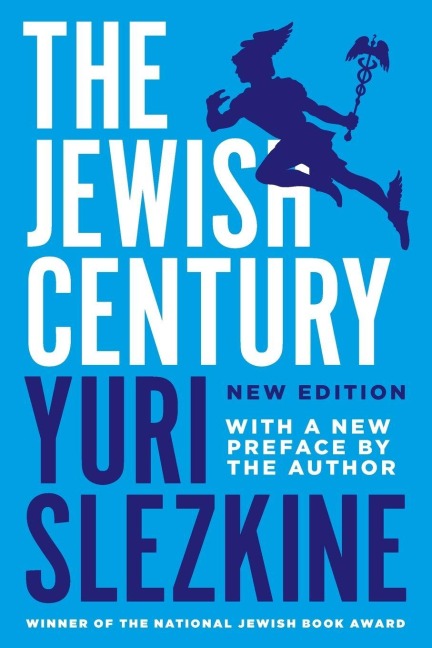 The Jewish Century, New Edition - Yuri Slezkine