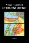 Cover-Bild zum Titel 'Neues Handbuch der biblischen Prophetie' von 'Achim Klein'