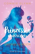 Cover-Bild zum Titel 'Prinzessin undercover - Enthüllungen' von 'Connie Glynn'