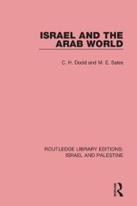 Israel and the Arab World - C. H. Dodd, M. E. Sales
