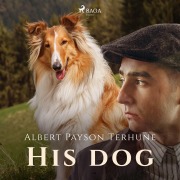 Cover-Bild zum Titel 'His Dog' von 'Albert Payson Terhune'