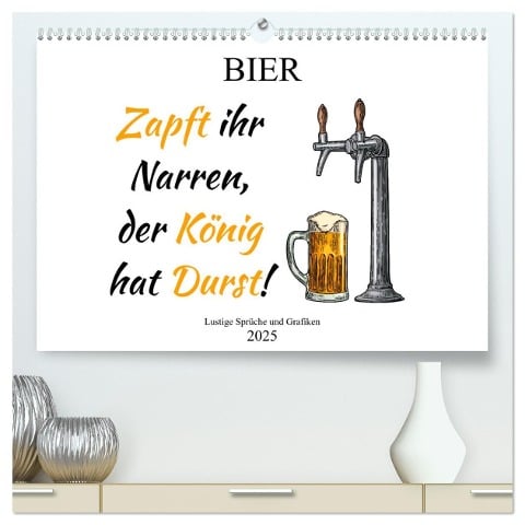 Bier - Lustige Sprüche und Grafiken (hochwertiger Premium Wandkalender 2025 DIN A2 quer), Kunstdruck in Hochglanz - sell@Adobe Stock und Boom Manufaktur@Spreadshirt