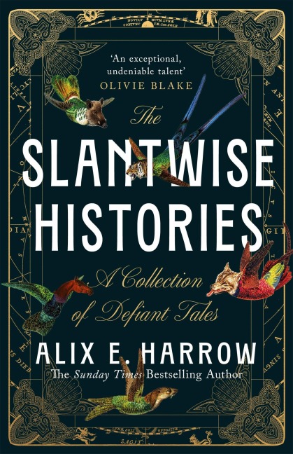 The Slantwise Histories - Alix E. Harrow