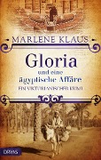 Cover-Bild zum Titel 'Gloria und eine ägyptische Affäre' von 'Marlene Klaus'