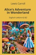 Cover-Bild zum Titel 'Alice's Adventure in Wonderland: Englisch Lektüre A2 - B2' von 'Lewis Carroll'