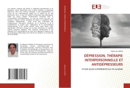 Cover-Bild zum Titel 'DÉPRESSION, THÉRAPIE INTERPERSONNELLE ET ANTIDÉPRESSEURS' von 'Mabrouk Laoudj'