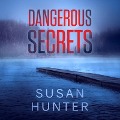 Dangerous Secrets - Susan Hunter