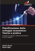 Cover-Bild zum Titel 'Pianificazione dello sviluppo economico: Teoria e pratica' von 'Uwem Essia, Peter Mba'
