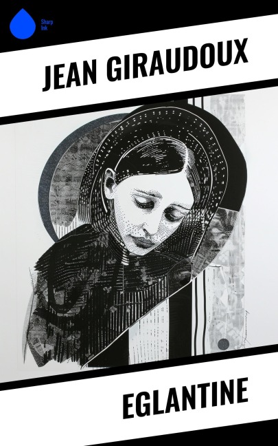 Eglantine - Jean Giraudoux