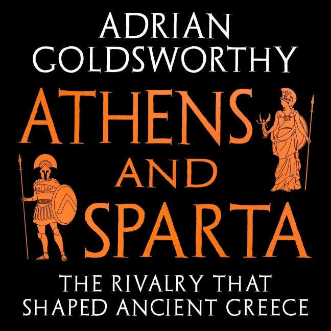 Athens and Sparta - Adrian Goldsworthy