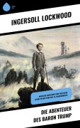 Cover-Bild zum Titel 'Die Abenteuer des Baron Trump' von 'Ingersoll Lockwood'
