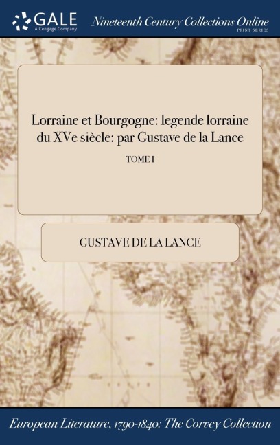 Lorraine et Bourgogne - Gustave de La Lance