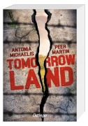 Cover-Bild zum Titel 'Tomorrow Land' von 'Peer Martin, Antonia Michaelis'