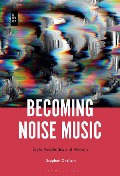 Becoming Noise Music - Stephen Graham