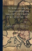 De Suikerhandel Van Amsterdam, Van Het Begin Der 17de Eeuw Tot 1813 - J J Reesse