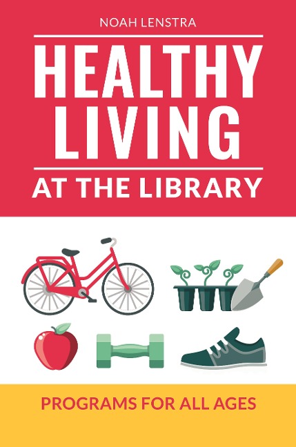 Healthy Living at the Library - Noah Lenstra