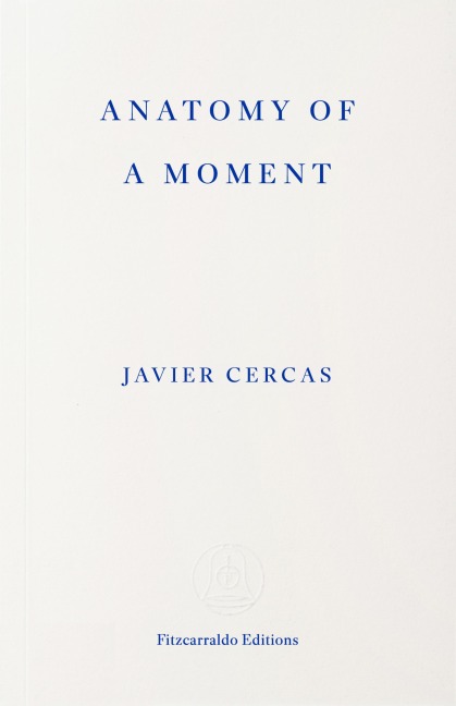 Anatomy of a Moment - Javier Cercas