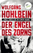Cover-Bild zum Titel 'Der Engel des Zorns - Zwei Thriller in einem Band' von 'Wolfgang Hohlbein'