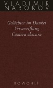 Cover-Bild zum Titel 'Gesammelte Werke 03. Frühe Romane 3. Gelächter im Dunkel. Verzweiflung. Kamera Obscura' von 'Vladimir Nabokov'